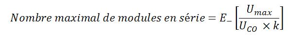 Formule donnant le nombre maximal de modules en série Formule donnant le nombre maximal de modules en série